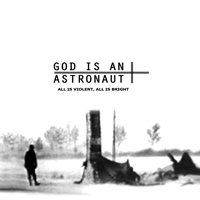 God is an Astronaut - All Is Violent, All Is Bright (Remastered)