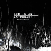God is an Astronaut - Far From Refuge (Remastered)