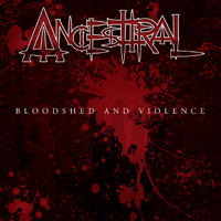 Ancesttral - Bloodshed and Violence (EP)