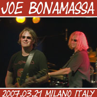 Joe Bonamassa - 2007.03.21 - Live Transilvania Club, Milan, Italy (CD 1)