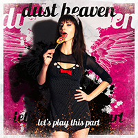 Dust Heaven - Let's Play This Part (Single)