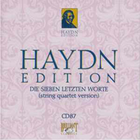 Franz Joseph Haydn - Haydn Edition (CD 87): Die Sieben Letzten Worte (String Quartet Version)