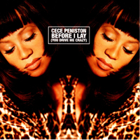CeCe Peniston - Before I Lay (You Drive Me Crazy) [EP]