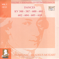 Wolfgang Amadeus Mozart - Complete Works, Volume 3 - Serenades, Divertimenti, Dances (CD 23: Dances KV 300-587-600-601-602-604-605-610)