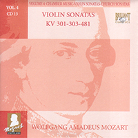 Wolfgang Amadeus Mozart - Complete Works, Volume 4 - Chamber Music, Violin Sonatas, Church Sonatas (CD 13: Violin Sonatas KV 301-303-481)