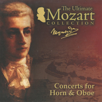 Wolfgang Amadeus Mozart - The Ultimate Mozart Collection (CD 01: Concerts for Horn & Oboe)