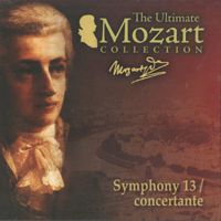 Wolfgang Amadeus Mozart - The Ultimate Mozart Collection (CD 04: Symphony 13 / concertante)