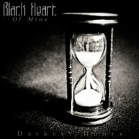 Black Heart Of Mine - Darkest Hours
