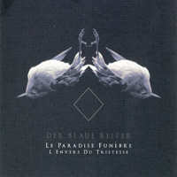 Der Blaue Reiter - Le Paradise Funebre, L'Envers Du Tristesse
