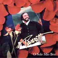 Luciano Pavarotti - O Sole Mio! (The Best of Luciano Pavarotti)