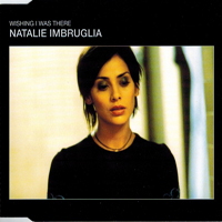 Natalie Imbruglia - Wishing I Was There (UK Single, CD 2)