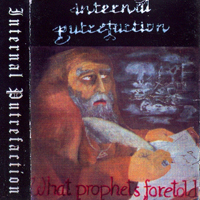 Internal Putrefaction - What Prophets Foretold