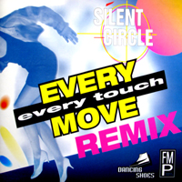 Silent Circle - Every Move, Every Touch Remix (Maxi-Single)