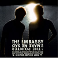 Embassy - The Pointer (Make Me Sad)