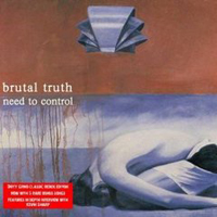 Brutal Truth - Need To Control (Remasters 2010 Redux Edition)