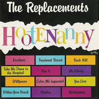 Replacements - Hootenanny!