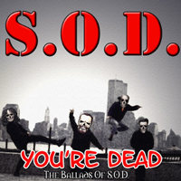 Stormtroopers Of Death - The Ballad of S.O.D.: You're Dead