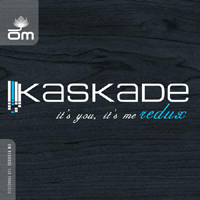 Kaskade - Its You, Its Me (Deluxe Edition: CD 2)