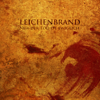 Leichenbrand - Nur Der Tod Ist Ewiglich