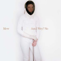 Mew - Am I Wry? No (Single)