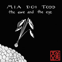 Mia Doi Todd - The Ewe and the Eye