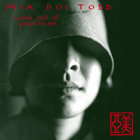 Mia Doi Todd - Come Out Of Your Mine