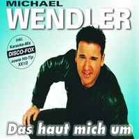 Michael Wendler - Das Haut Mich Um (Single)