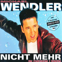Michael Wendler - Nicht Mehr In Diesem Leben (Single)