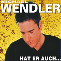 Michael Wendler - Hat Er Auch... (Single)