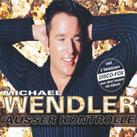 Michael Wendler - Ausser Kontrolle (Single)