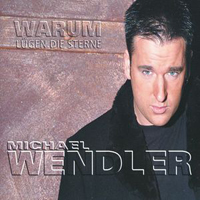 Michael Wendler - Warum Lugen Die Sterne (Single)