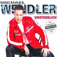 Michael Wendler - Unsterblich (Single)