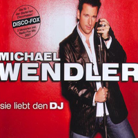 Michael Wendler - Sie Liebt Den Dj (Single)