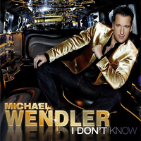 Michael Wendler - I Dont Know (Single)