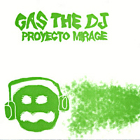 Proyecto Mirage - Gas The DJ