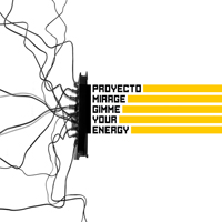 Proyecto Mirage - Gimme Your Energy