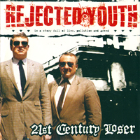 Rejected Youth - 21St Century Loser