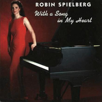 Robin Spielberg - With A Song In My Heart