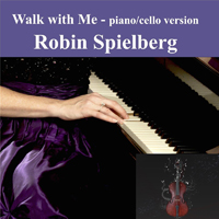 Robin Spielberg - Walk With Me - Piano & Cello Version (Sngle)