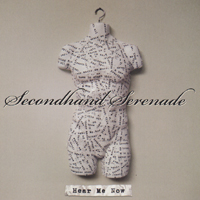 Secondhand Serenade - Hear Me Now