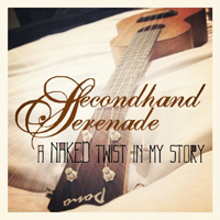 Secondhand Serenade - A Naked Twist In My Story