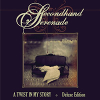 Secondhand Serenade - A Twist In My Story (Deluxe Edition)