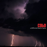 Cold (USA) - A Different Kind of Pain