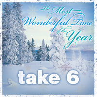 Take 6 - The Most Wonderful Time Of The Year