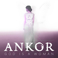 Ankor - God Is A Woman (Single)