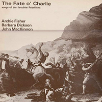 Archie Fisher - The Fate O' Charlie (feat. Barbara Dickson, John MacKinnon)