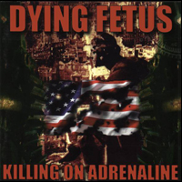 Dying Fetus - Killing On Adrenaline (Remasters 2011)