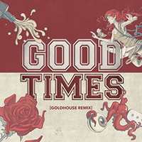 All Time Low - Good Times (Goldhouse Remix Single)