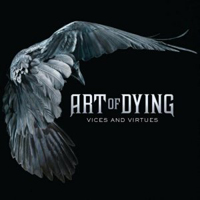 Art Of Dying - Vices And Virtues (Deluxe Version)