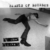 Beasts Of Bourbon - Low Life